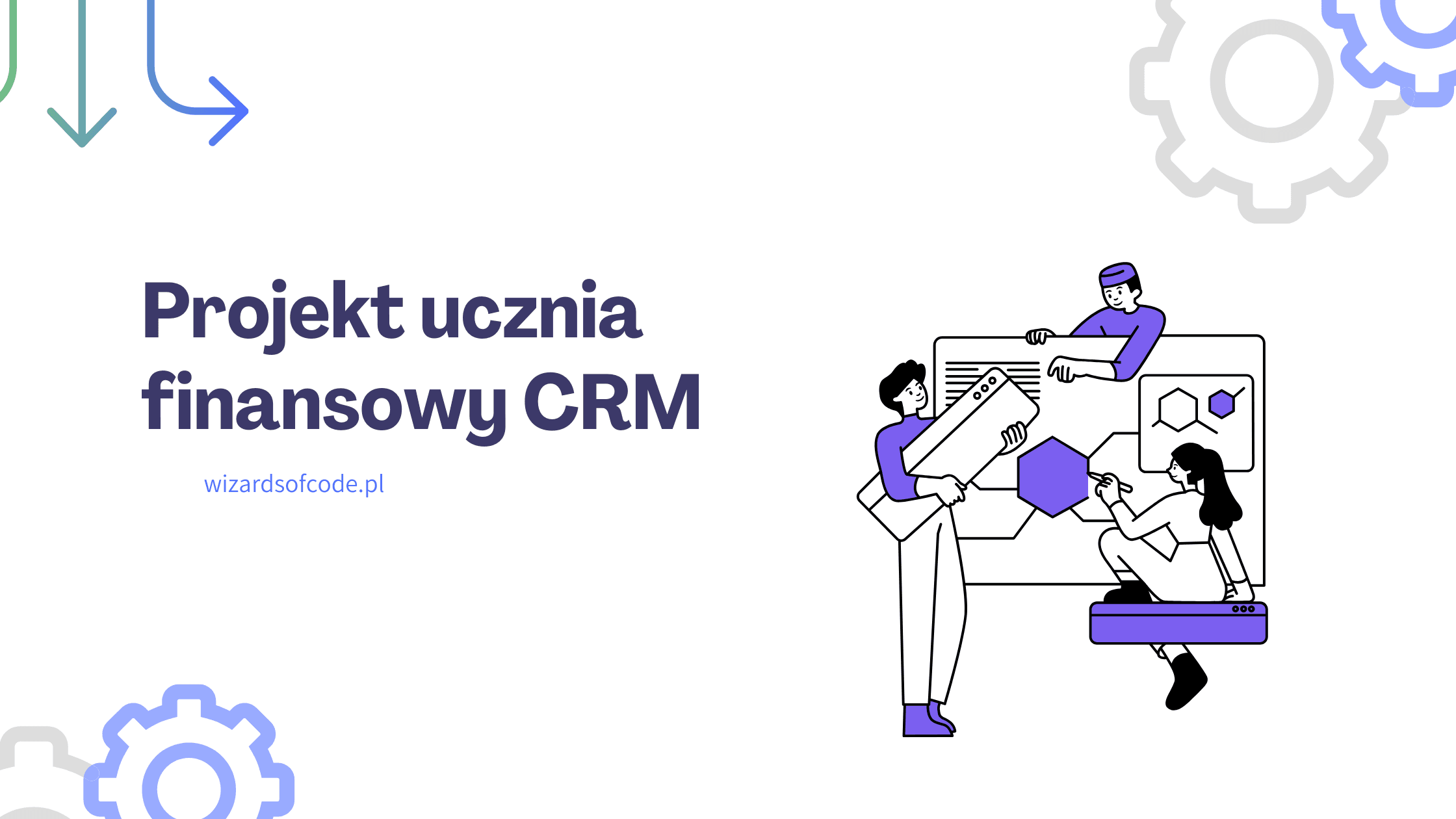 Karol zrealizował projekt finansowego CRMa