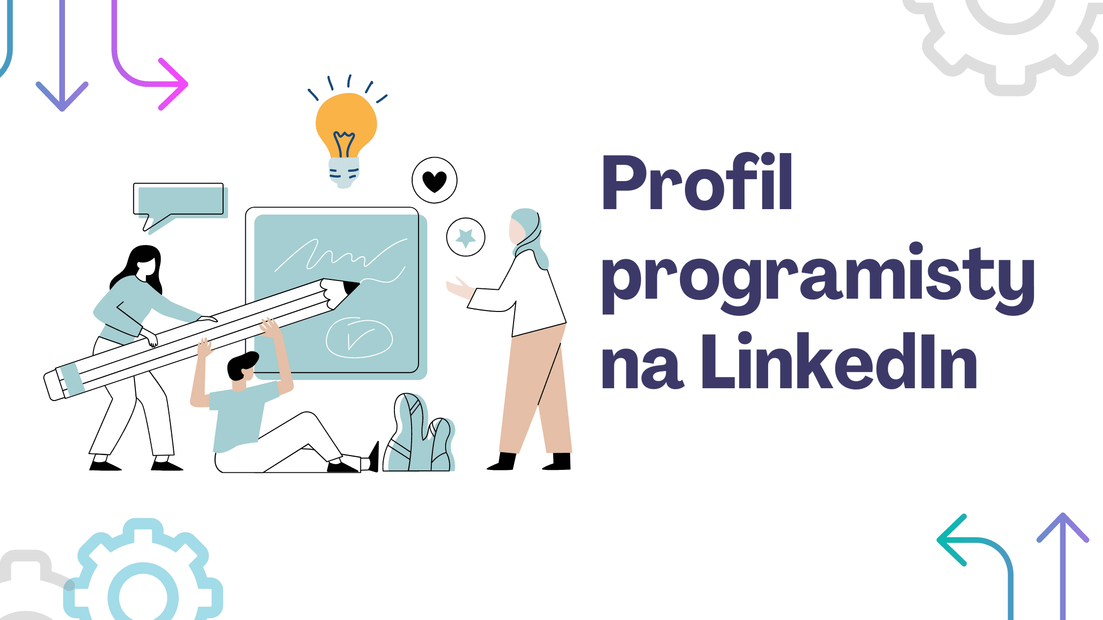 Dowiedz się jak stworzyć profesjonalnie wyglądający profil programisty na linkedin